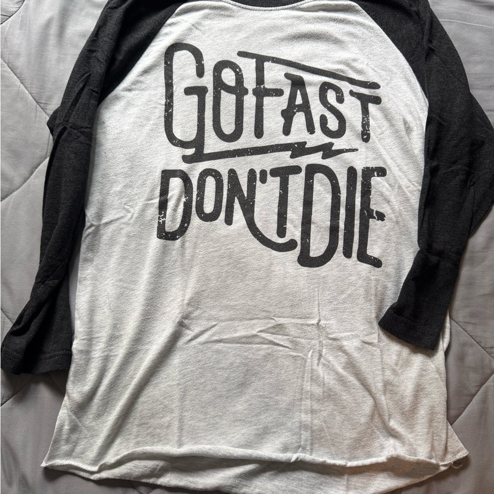 Go Fast Don't Die Black and White 3/4 Sleeve Tee